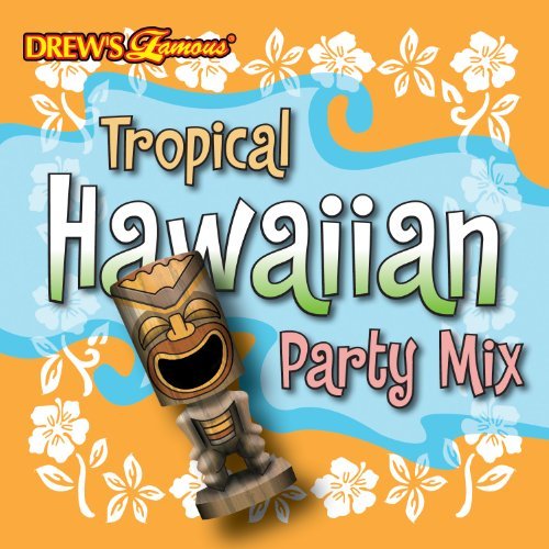 Drew's Famous Party Music/Tropical Hawaiian Party Mix@Drew's Famous Party Music